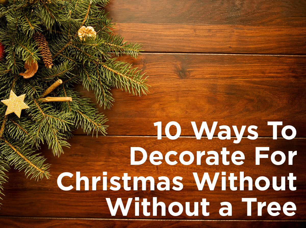 christmas decor no tree 10 Ways to Decorate for Christmas Without a Tree — 1000Bulbs Blog