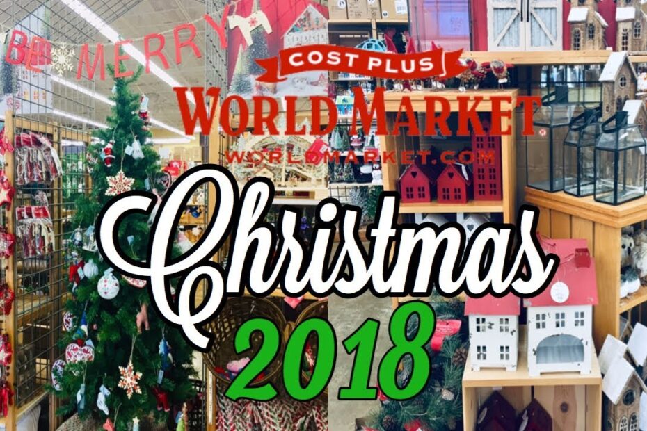 world market christmas decor WORLD MARKET CHRISTMAS DECOR 2018 SHOP WITH ME YouTube