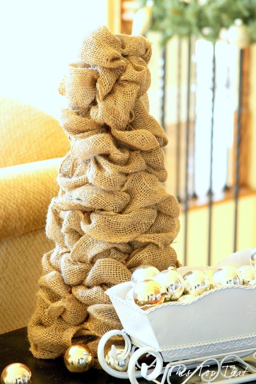 burlap christmas tree decor Top This Top That DIY Burlap Trees Tree 1 Burlap christmas tree