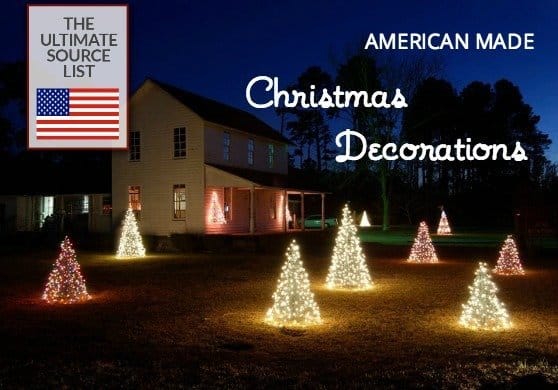 christmas decor made in usa Christmas Decorations Made in USA Deck the Halls with this Source List