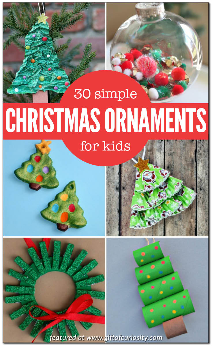 christmas decoration ideas to make with kids 30 simple Christmas ornaments kids can make Gift of Curiosity