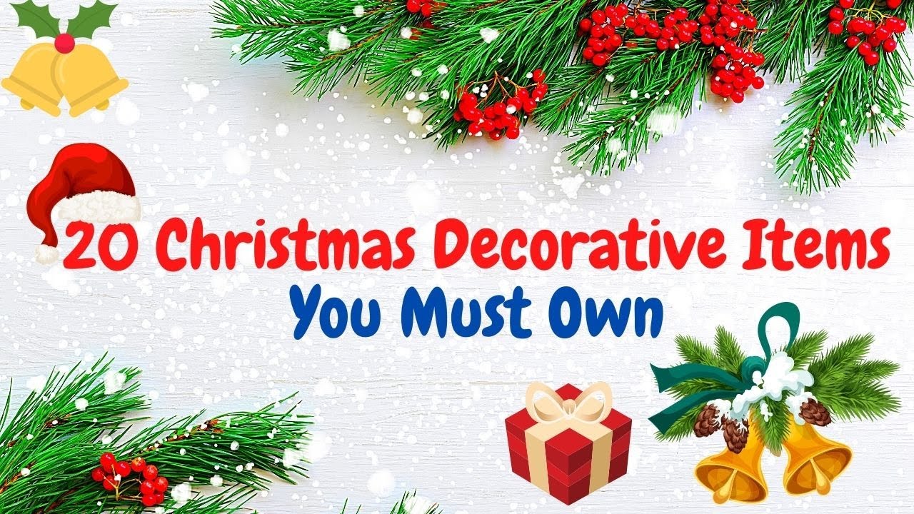 christmas decor ideas name Christmas decorative items name 20 Christmas decorations you must own